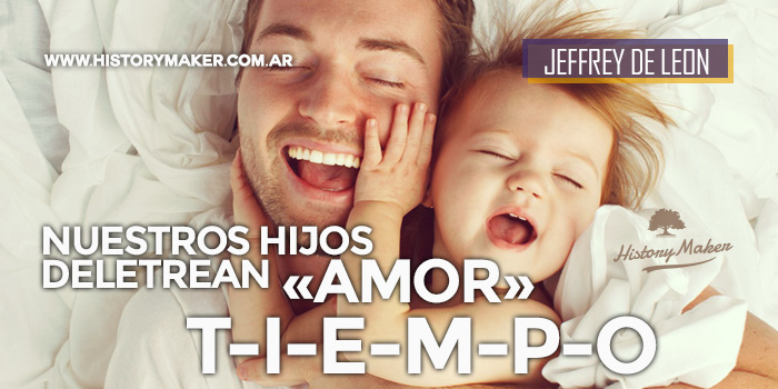 Nuestros-hijos-deletrean-«Amor»-T-I-E-M-P-O-Jeffrey-De-Leon