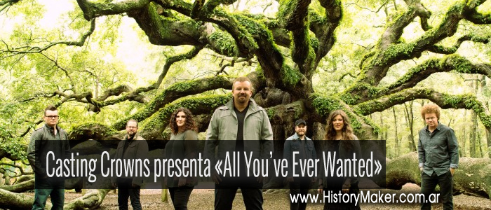 Casting Crowns presenta All You’ve Ever Wanted