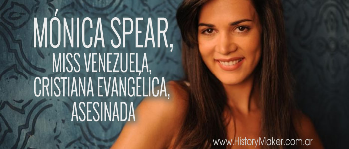 Mónica Spear, Miss Venezuela, cristiana evangélica, asesinada