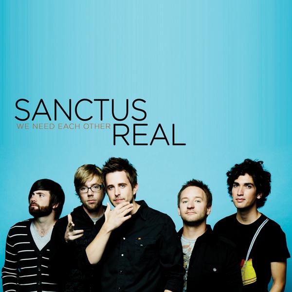Sanctus Real We Need Each Other