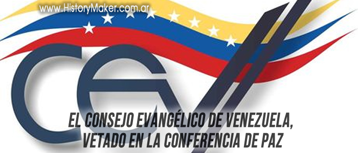 El Consejo Evangélico de Venezuela, vetado en la Conferencia de Paz