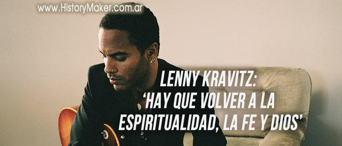 Lenny Kravitz Hay que volver a la espiritualidad, la fe y Dios