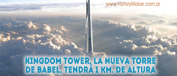 Kingdom Tower, la nueva Torre de Babel, tendrá 1 km. de altura