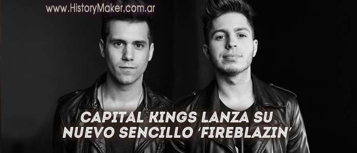 Capital Kings lanza su nuevo sencillo 'Fireblazin'