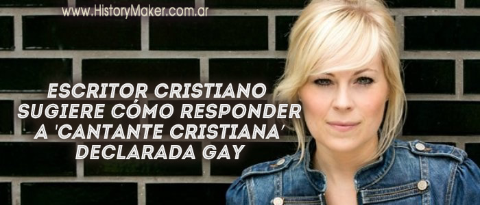 Escritor cristiano sugiere cómo responder a cantante cristiana declarada gay