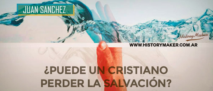 Juan-Sanchez---Puede-un-cristiano-perder-la-salvación