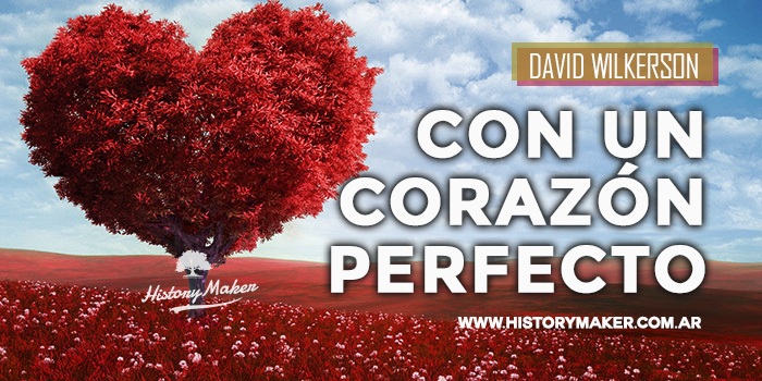 CON-UN-CORAZÓN-PERFECTO-David-Wilkerson