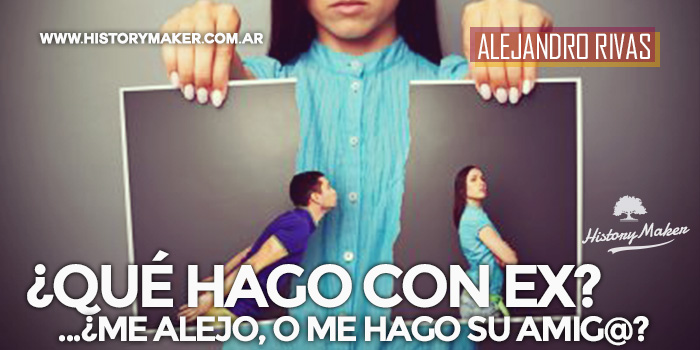Qué-hago-con-mi-EX...-Me-alejo,-o-me-hago-su-amig@---Por-Alejandro-Rivas