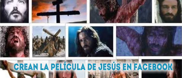 Crean la película de Jesús en Facebook