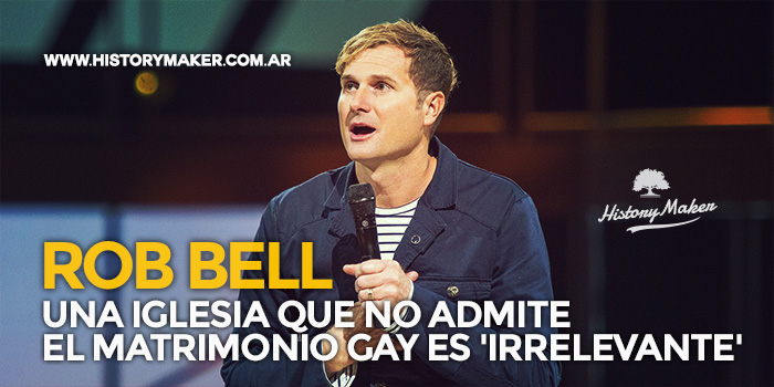 Rob-bell-Una-Iglesia-que-no-admite-el-matrimonio-gay-es-'irrelevante'