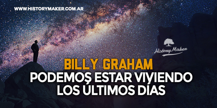 Billy-Graham-Podemos-estar-viviendo-los-últimos-días