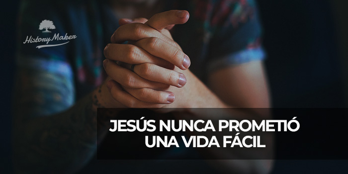 Jesús-nunca-prometió-una-vida-fácil
